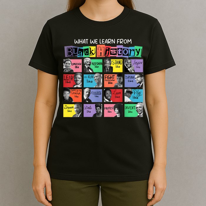 What We Learn From Black History T-Shirt