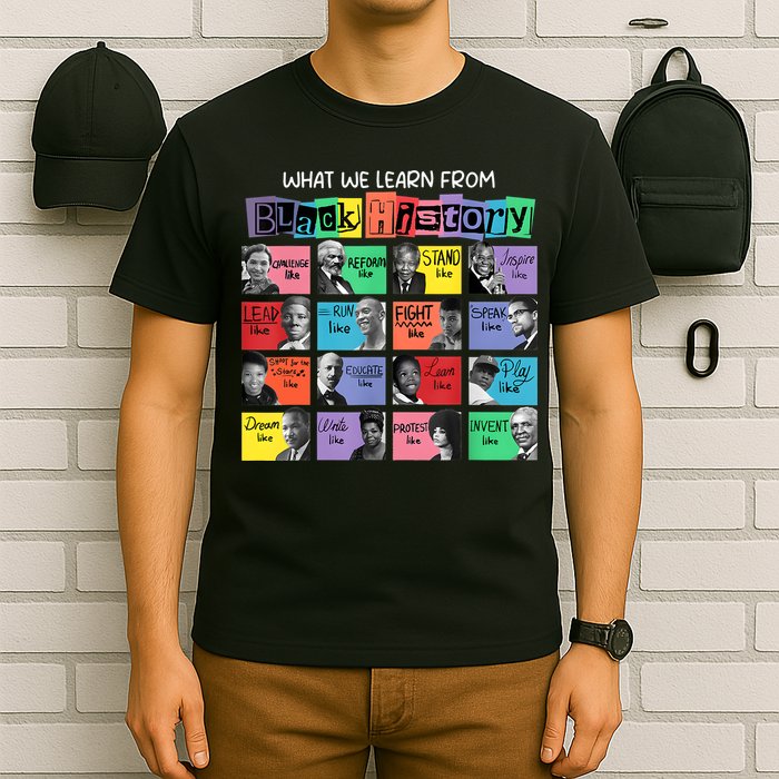 What We Learn From Black History T-Shirt