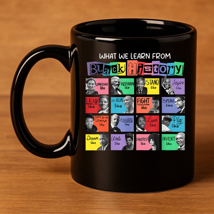 What We Learn From Black History 11oz C Handle Ceramic Mug