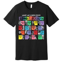What We Learn From Black History Premium T-Shirt