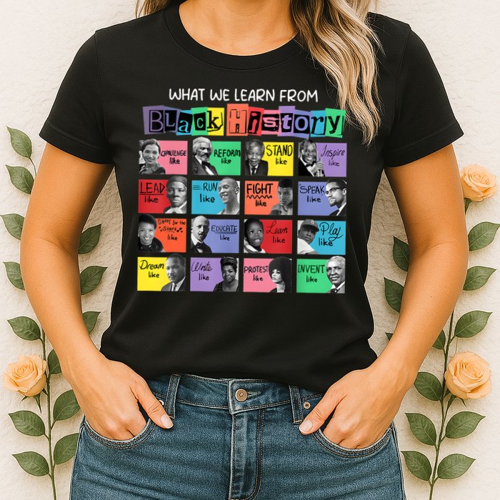 What We Learn From Black History Womens T-Shirt