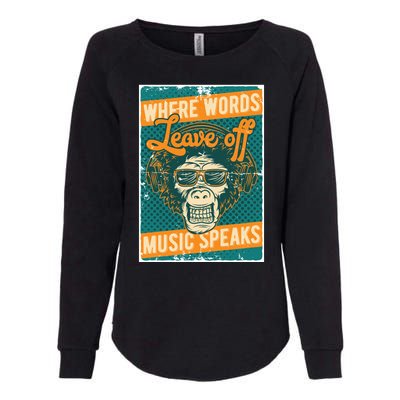 Where Words Leave Off Music Speaks Womens California Wash Sweatshirt