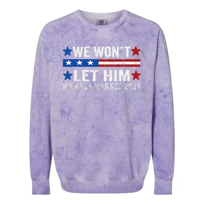 We WonT Let Him Kamala Harris Support 2024 In American Flag Colorblast Crewneck Sweatshirt