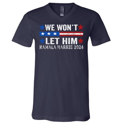 We WonT Let Him Kamala Harris Support 2024 In American Flag V-Neck T-Shirt