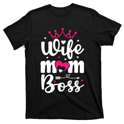 Women Wife Mom Boss Graphic Funny Cute Mother's Day T T-Shirt