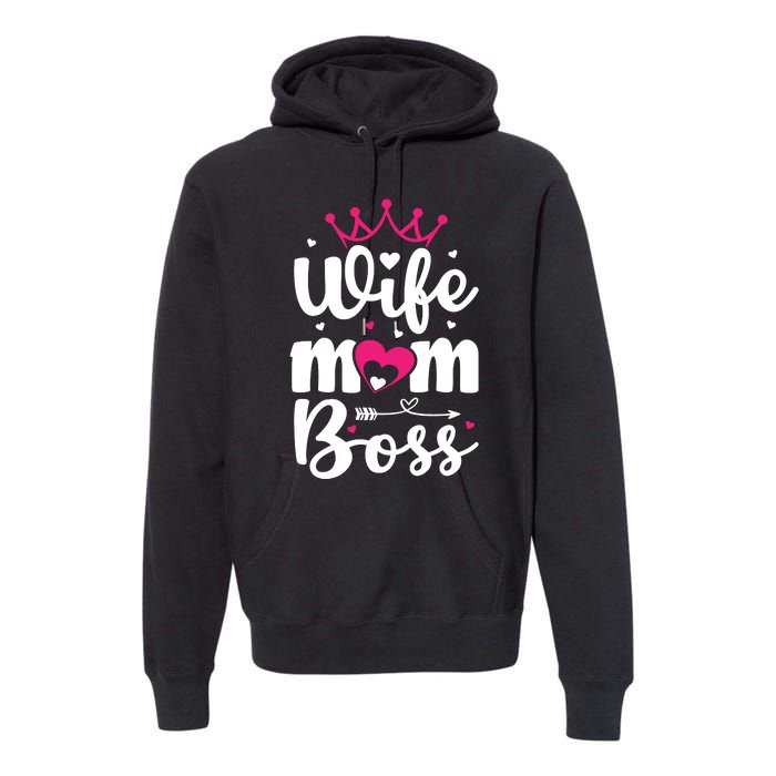 Women Wife Mom Boss Graphic Funny Cute Mother's Day T Premium Hoodie