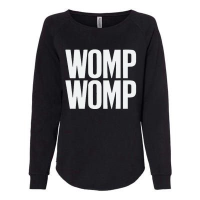 Womp Womp Meme Humor Quote Graphic Top Womens California Wash Sweatshirt