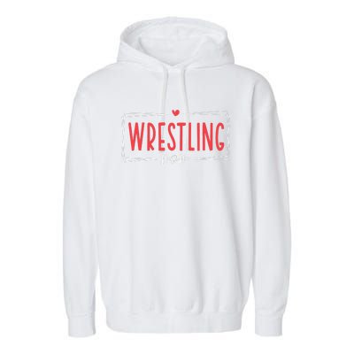 Women Wrestling Mom Funny Wrestle Wrestler Mothers Day Garment-Dyed Fleece Hoodie