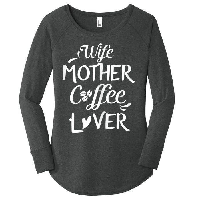 Womens Wife Mother Coffee Lover Gift For Moms Women's Perfect Tri Tunic Long Sleeve Shirt