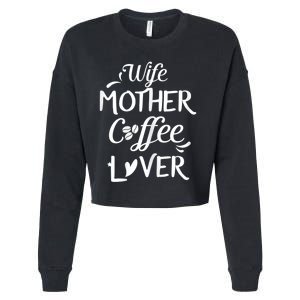 Womens Wife Mother Coffee Lover Gift For Moms Cropped Pullover Crew