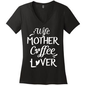 Womens Wife Mother Coffee Lover Gift For Moms Women's V-Neck T-Shirt