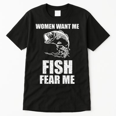 Women Want Me, Fish Fear Me Fishing Tall T-Shirt