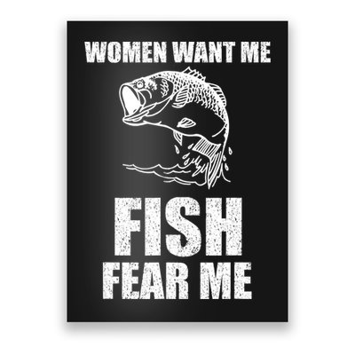 Women Want Me, Fish Fear Me Fishing Poster