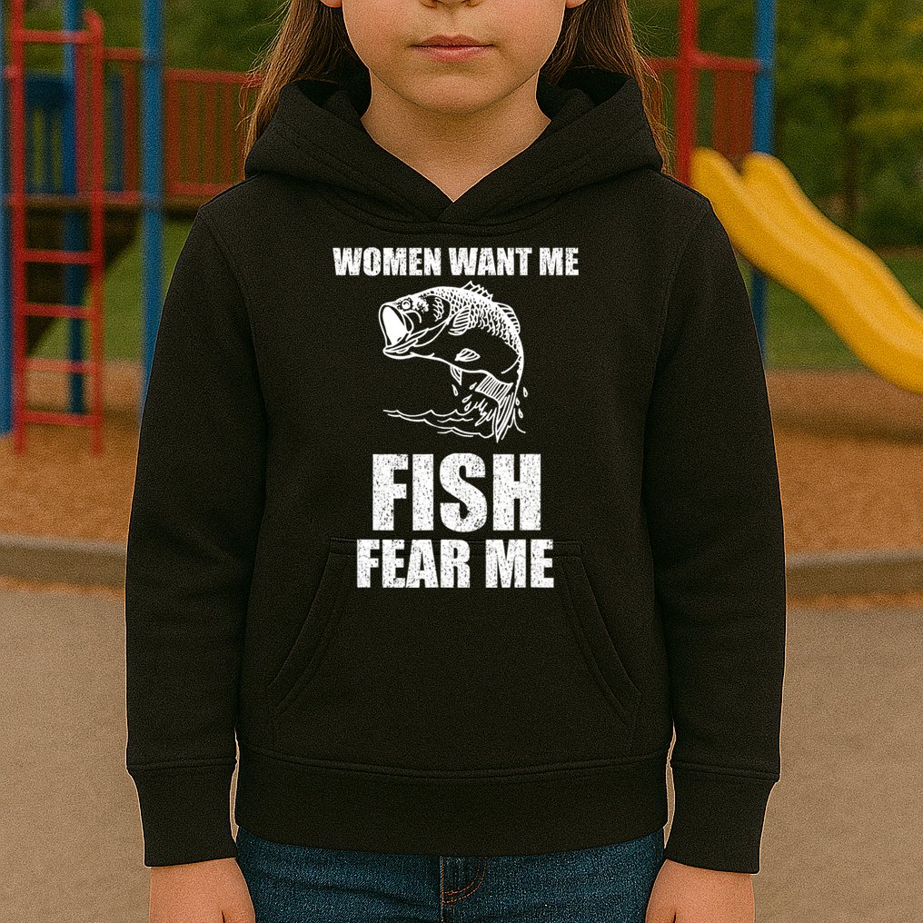 Women Want Me, Fish Fear Me Fishing Kids Hoodie