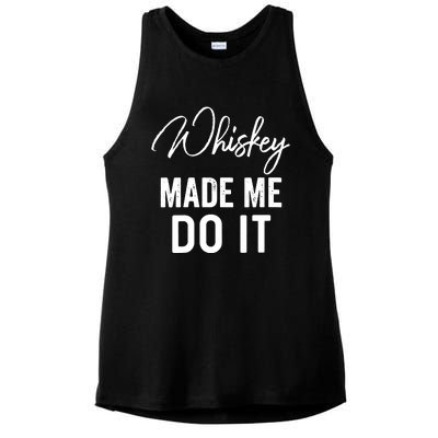 Womens Whiskey Made Me Do It Happiness Is Whiskey Helps Drink Ladies PosiCharge Tri-Blend Wicking Tank