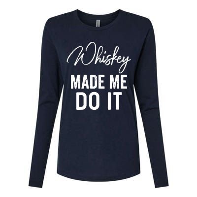 Womens Whiskey Made Me Do It Happiness Is Whiskey Helps Drink Womens Cotton Relaxed Long Sleeve T-Shirt