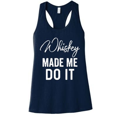 Womens Whiskey Made Me Do It Happiness Is Whiskey Helps Drink Women's Racerback Tank