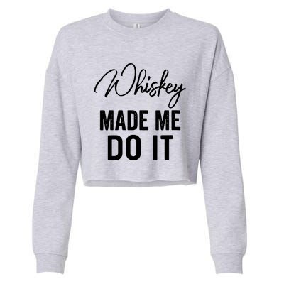 Womens Whiskey Made Me Do It Happiness Is Whiskey Helps Drink Cropped Pullover Crew