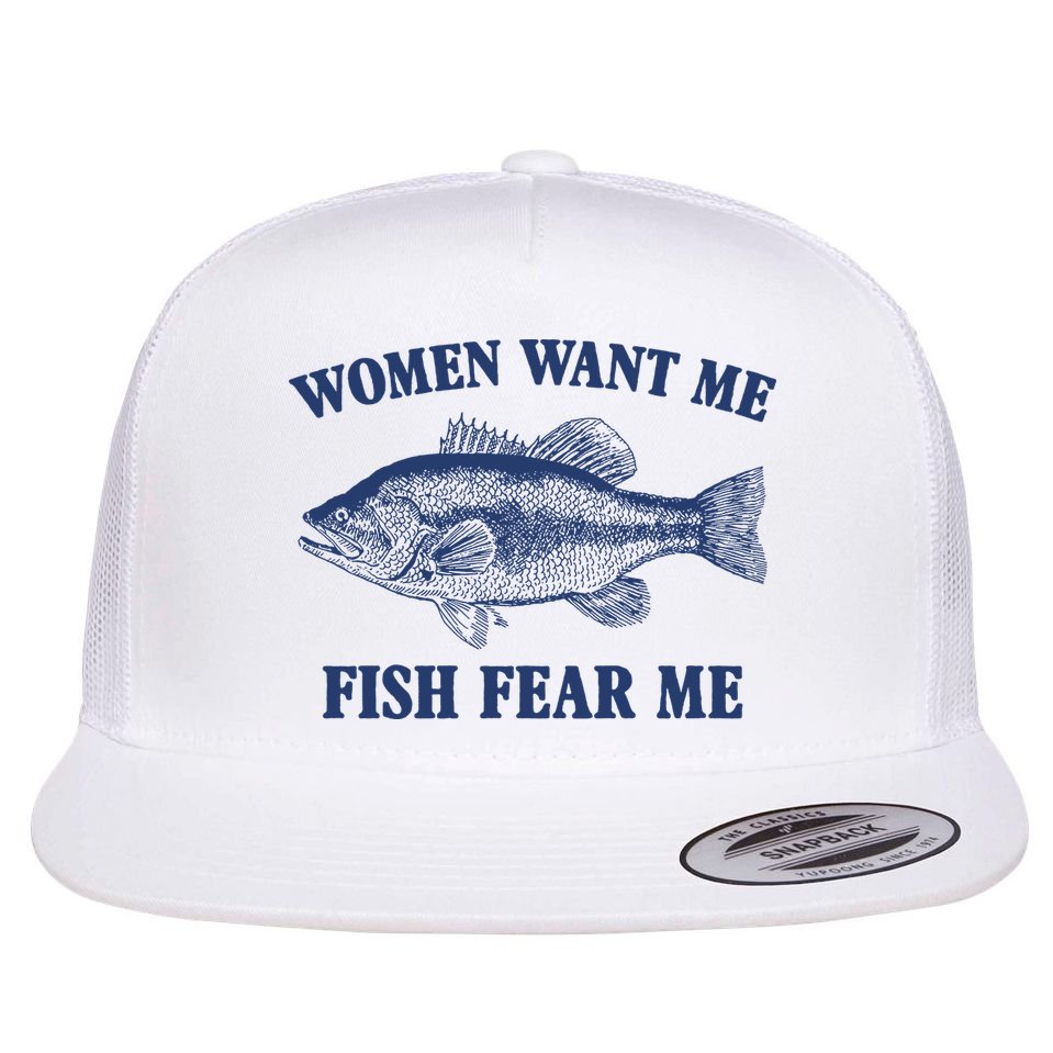 Women Want Me Fish Fear Me Flat Bill Trucker Hat