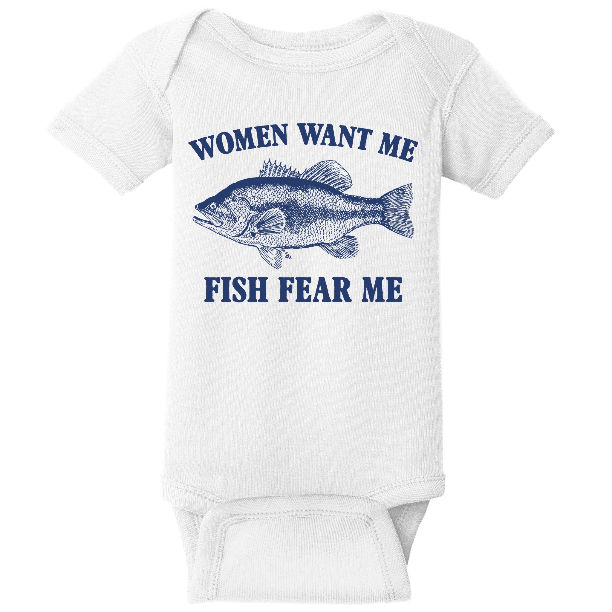 Women Want Me Fish Fear Me Baby Bodysuit