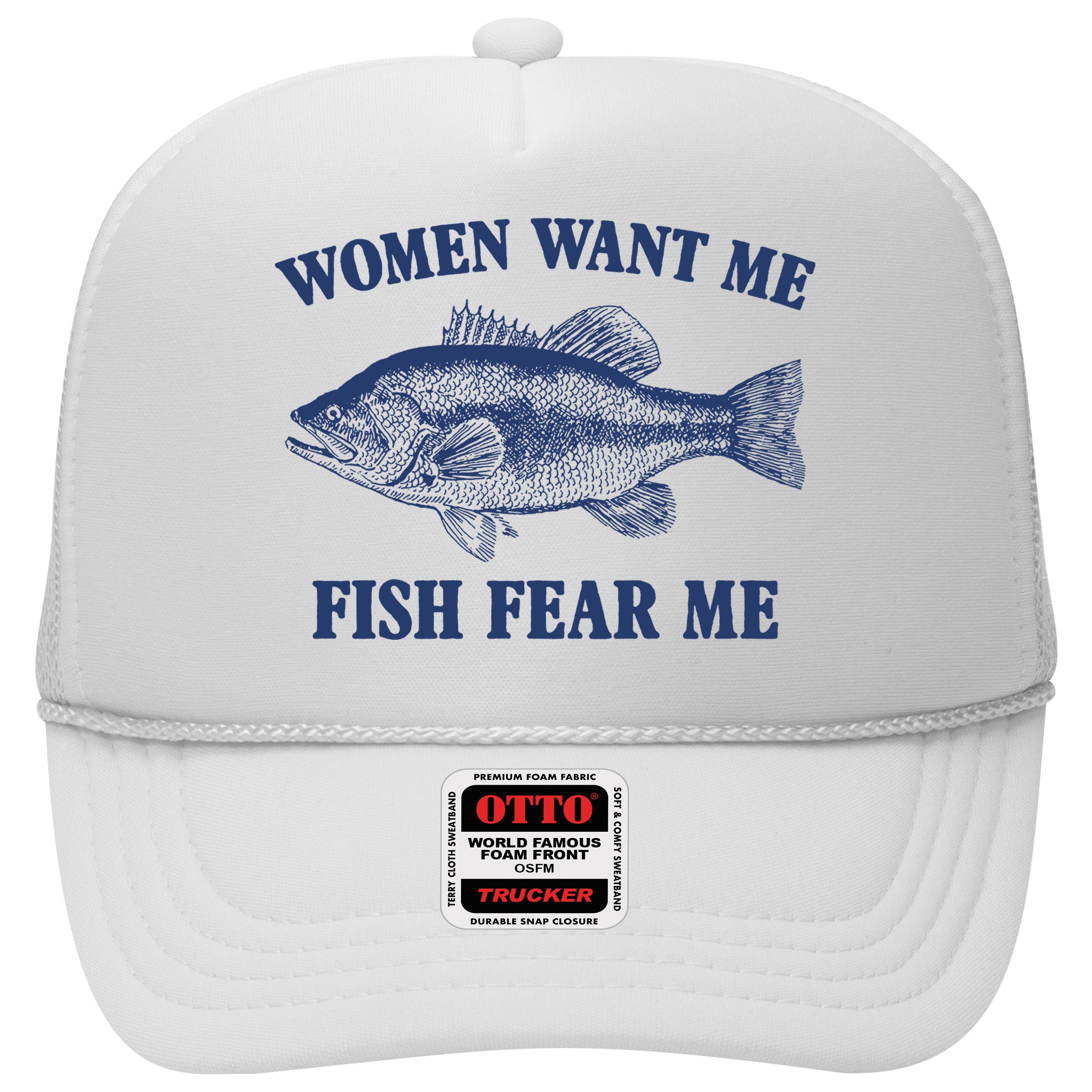 Women Want Me Fish Fear Me Hat