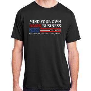 Walz Waltz Mind Your Own Damn Business Harris Waltz Adult ChromaSoft Performance T-Shirt