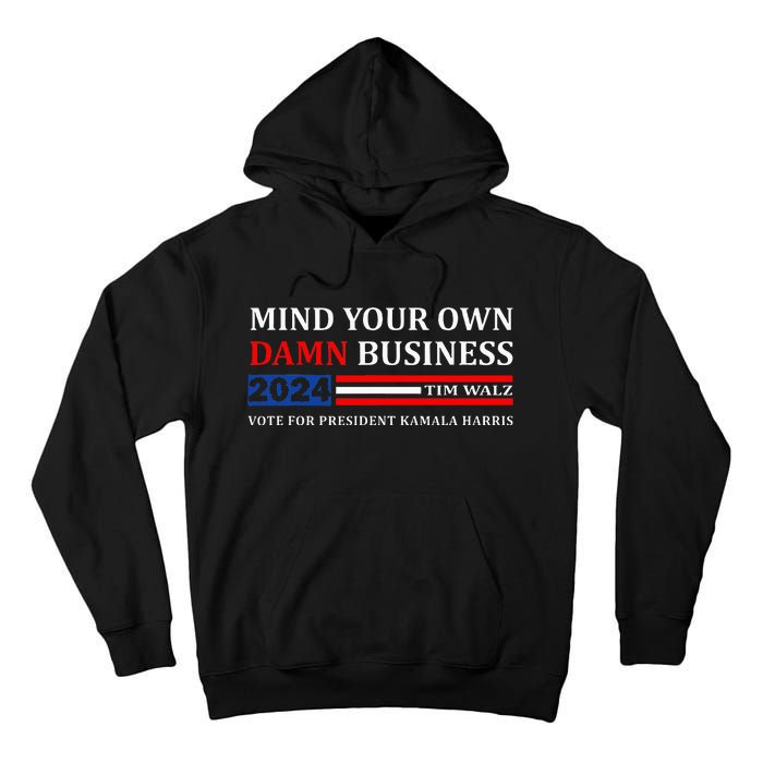 Walz Waltz Mind Your Own Damn Business Harris Waltz Tall Hoodie