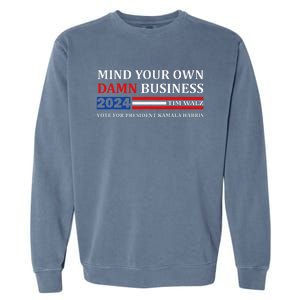 Walz Waltz Mind Your Own Damn Business Harris Waltz Garment-Dyed Sweatshirt