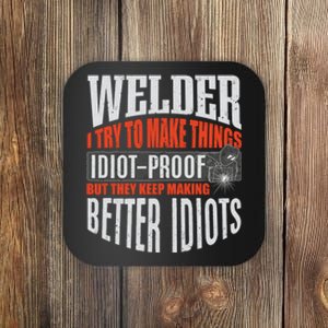 Welding Welder Metalworker Weld Funny Quote Gift Coaster