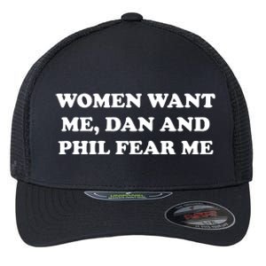 Women Want Me Dan And Phil Fear Me Flexfit Unipanel Trucker Cap