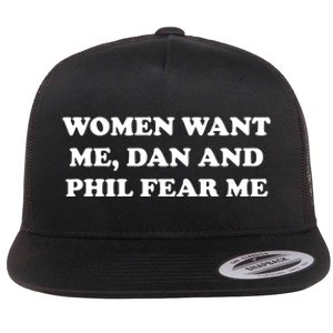 Women Want Me Dan And Phil Fear Me Flat Bill Trucker Hat