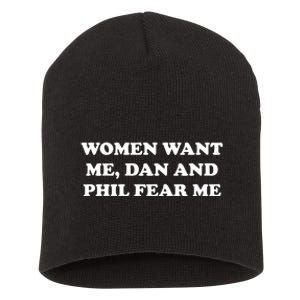 Women Want Me Dan And Phil Fear Me Short Acrylic Beanie