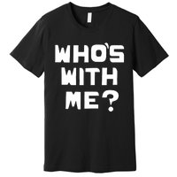 WhoS With Me W. Kamau Bell Premium T-Shirt