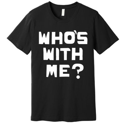 WhoS With Me W. Kamau Bell Premium T-Shirt