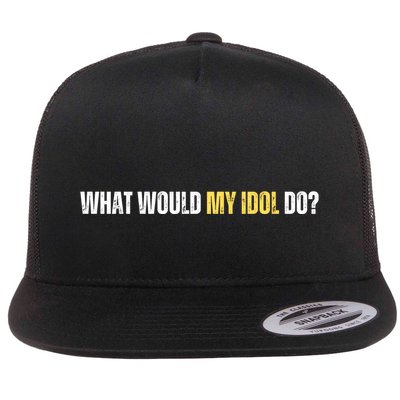 WHAT WOULD MY IDOL DO? Flatbill Hat