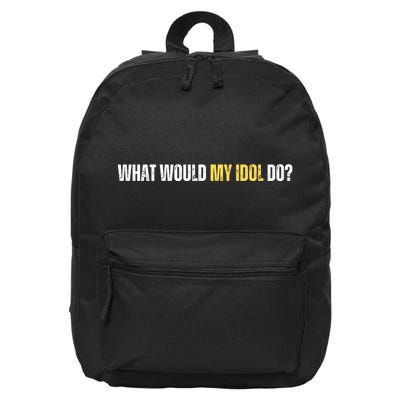 WHAT WOULD MY IDOL DO? 16 in Basic Backpack