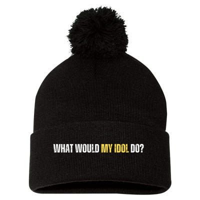 WHAT WOULD MY IDOL DO? Pom Pom 12in Knit Beanie