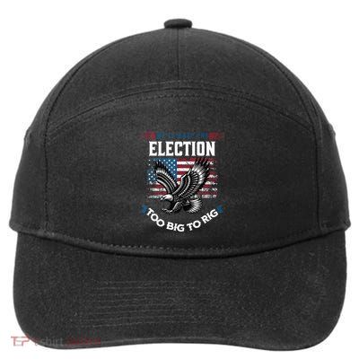 We Will Make This Election Too Big To Rig Trump 7-Panel Snapback Hat