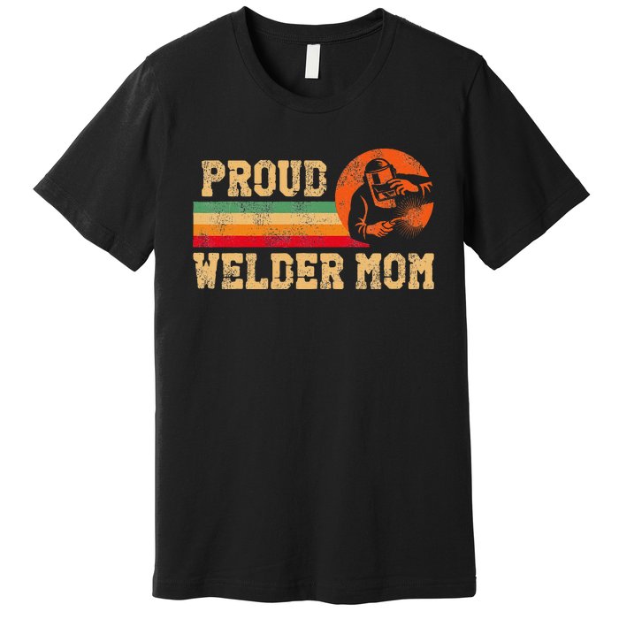 Welder Welding Mom Mother Vintage Retro Proud Welder Mom Premium T-Shirt