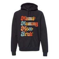 Wo Wo Mama Mommy Mom Bruh Mothers Day Vintage Funny Mother Premium Hoodie