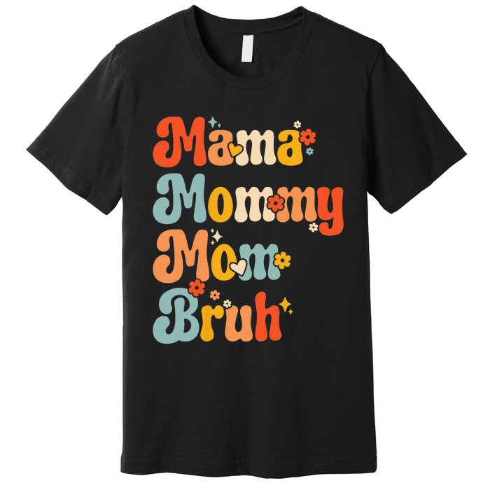 Wo Wo Mama Mommy Mom Bruh Mothers Day Vintage Funny Mother Premium T-Shirt