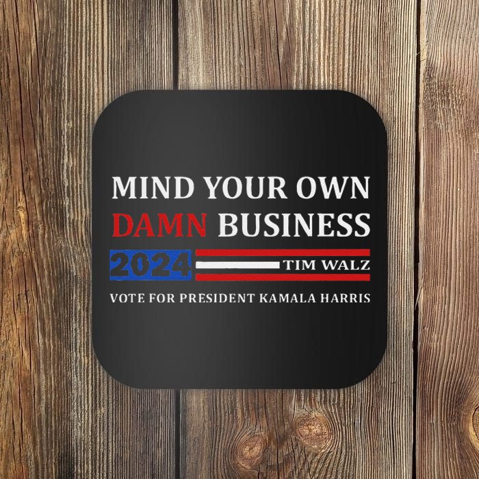 Walz Waltz Mind Your Own Damn Business Harris Waltz Coaster