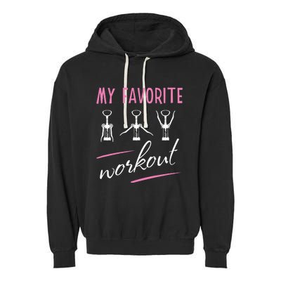 Wine Workout My Favorite Workout Corkscrew Garment-Dyed Fleece Hoodie