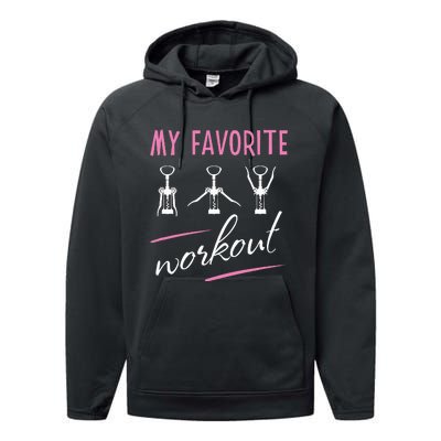 Wine Workout My Favorite Workout Corkscrew Performance Fleece Hoodie