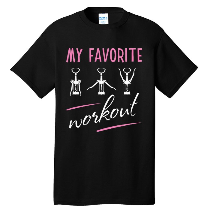 Wine Workout My Favorite Workout Corkscrew Tall T-Shirt