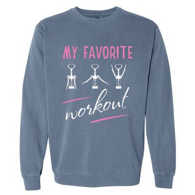 Wine Workout My Favorite Workout Corkscrew Garment-Dyed Sweatshirt