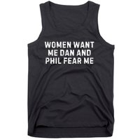 Women Want Me Dan And Phil Fear Me Tank Top