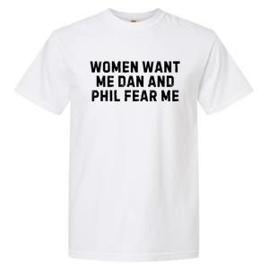 Women Want Me Dan And Phil Fear Me Garment-Dyed Heavyweight T-Shirt