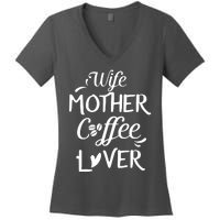 Womens Wife Mother Coffee Lover Gift For Moms Women's V-Neck T-Shirt