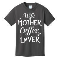 Womens Wife Mother Coffee Lover Gift For Moms Kids T-Shirt